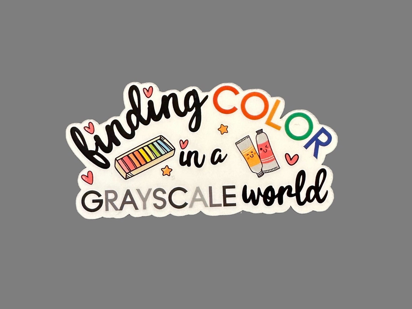 Finding Color in a Grayscale World custom sticker, craft sticker, unique gift, diy sticker, cricut sticker