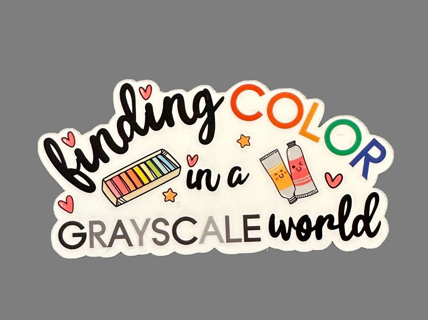 Finding Color in a Grayscale World custom sticker, craft sticker, unique gift, diy sticker, cricut sticker