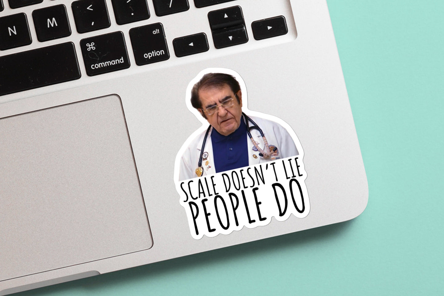 Dr. Now Scale Doesn’t Lie People Do Sticker Or Magnet | Vinyl Sticker for Laptop, Stanley, Water Bottle, Dr Nowzaradan 600 lb life show