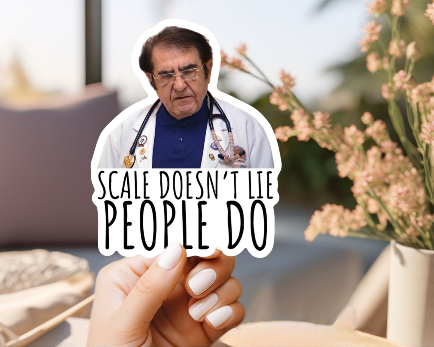 Dr. Now Scale Doesn’t Lie People Do Sticker Or Magnet | Vinyl Sticker for Laptop, Stanley, Water Bottle, Dr Nowzaradan 600 lb life show