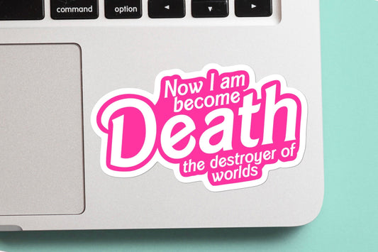 Now I am Become Death Destroyers of Worlds -  Barbenheimer, laptop, vinyl, weatherproof, meme sticker, nostalgia, funny, unique gift.