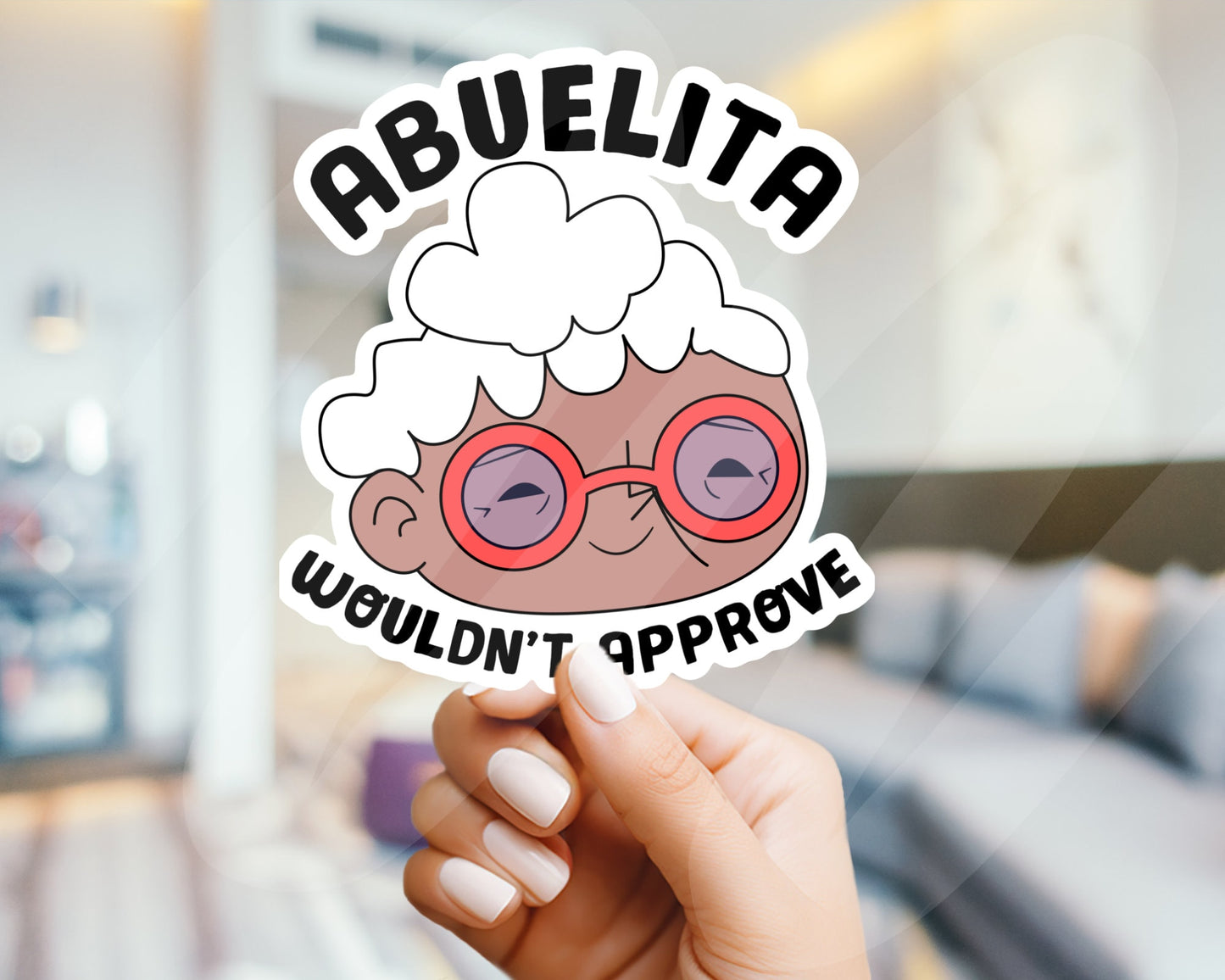 Abuelita Wouldn’t Approve Sticker - Funny, Cute, Sticker - Abuela, Grandma, Gifts for Grandma, for her, laptop, cellphone, water bottle