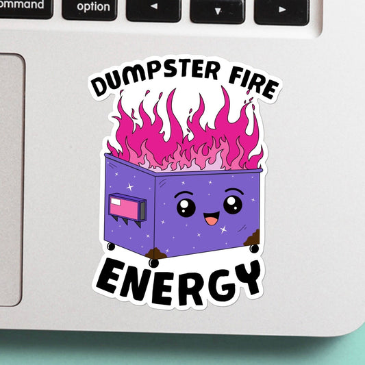 Dumpster Fire Energy Sticker - Cute, Funny, Laptop, Cellphone, WaterBottle, Stanley, Vinyl, Weatherproof, Meme, Mental Health Anxiety