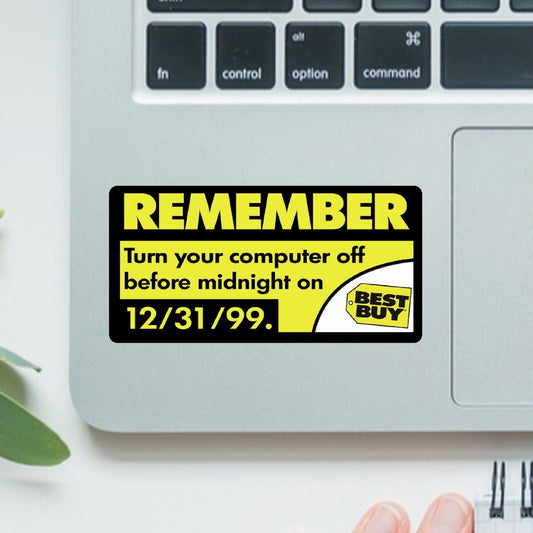 Y2K Reminder Turn Your Computer Off Sticker 12/31/1999 - Nostalgic, 90’s kid, 80’s kid, water bottle, laptop, cellphone, computer sticker