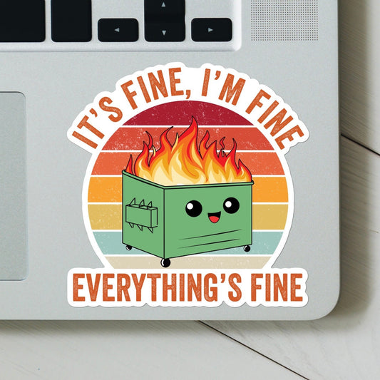 Dumpster Fire Everything is Fine Sticker - Nostalgic, 90’s kid, 80’s kid, water bottle, laptop, vinyl, weatherproof, meme sticker, nostalgia