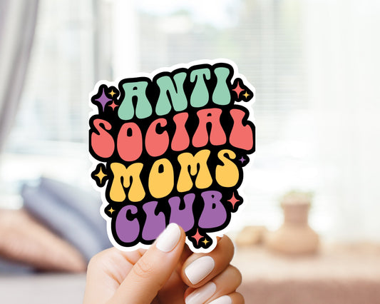 Anti Social Moms Club Sticker - Funny, Mental Health Decal for laptop, Water Bottle, Hydroflask, Gift for Him and Her, Mom, Mama Bear