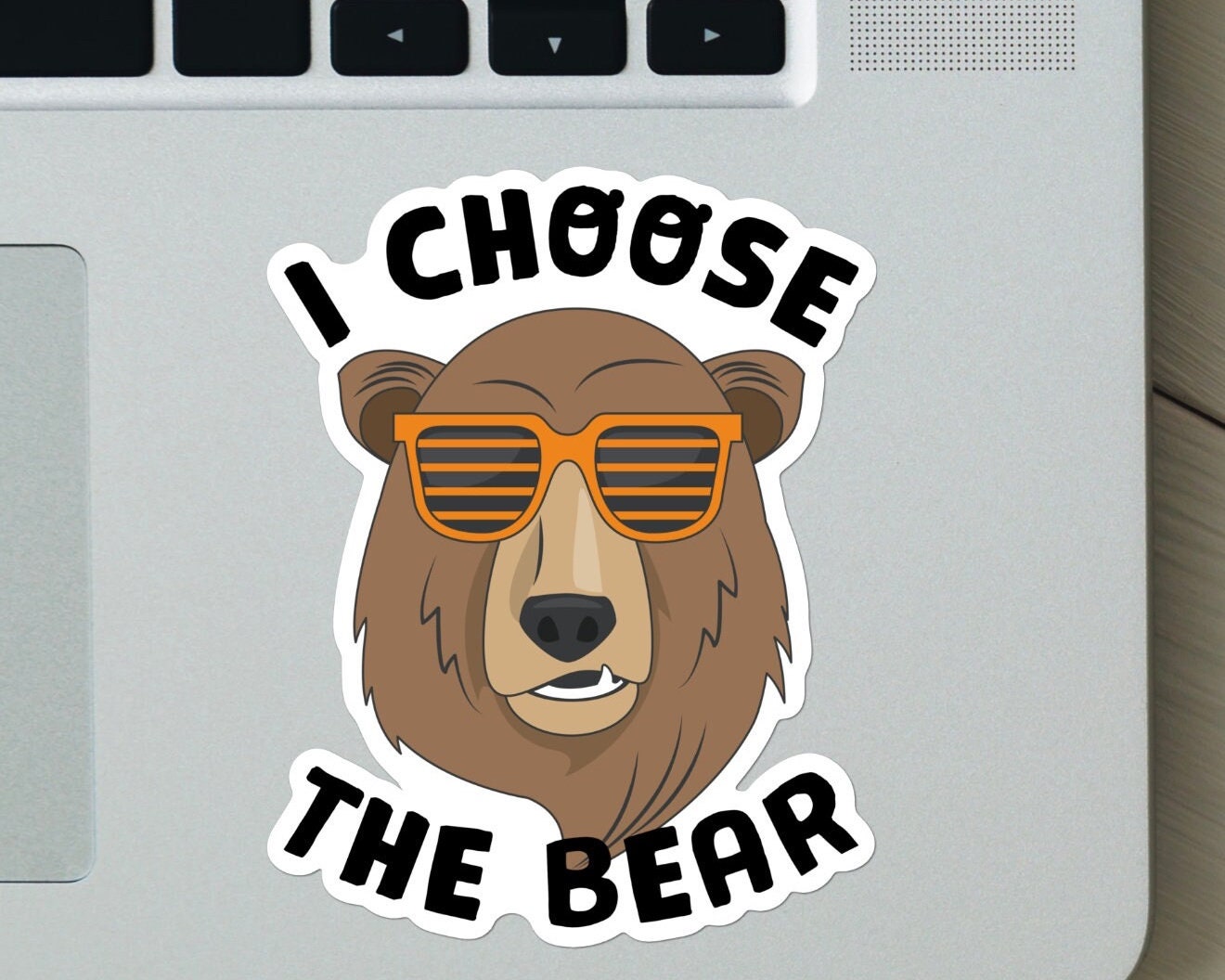 I Choose The Bear Sticker - Vinyl Sticker, Laptop Sticker, Social Experiment, Man vs. Bear, Safer with the Bear, I choose the bear