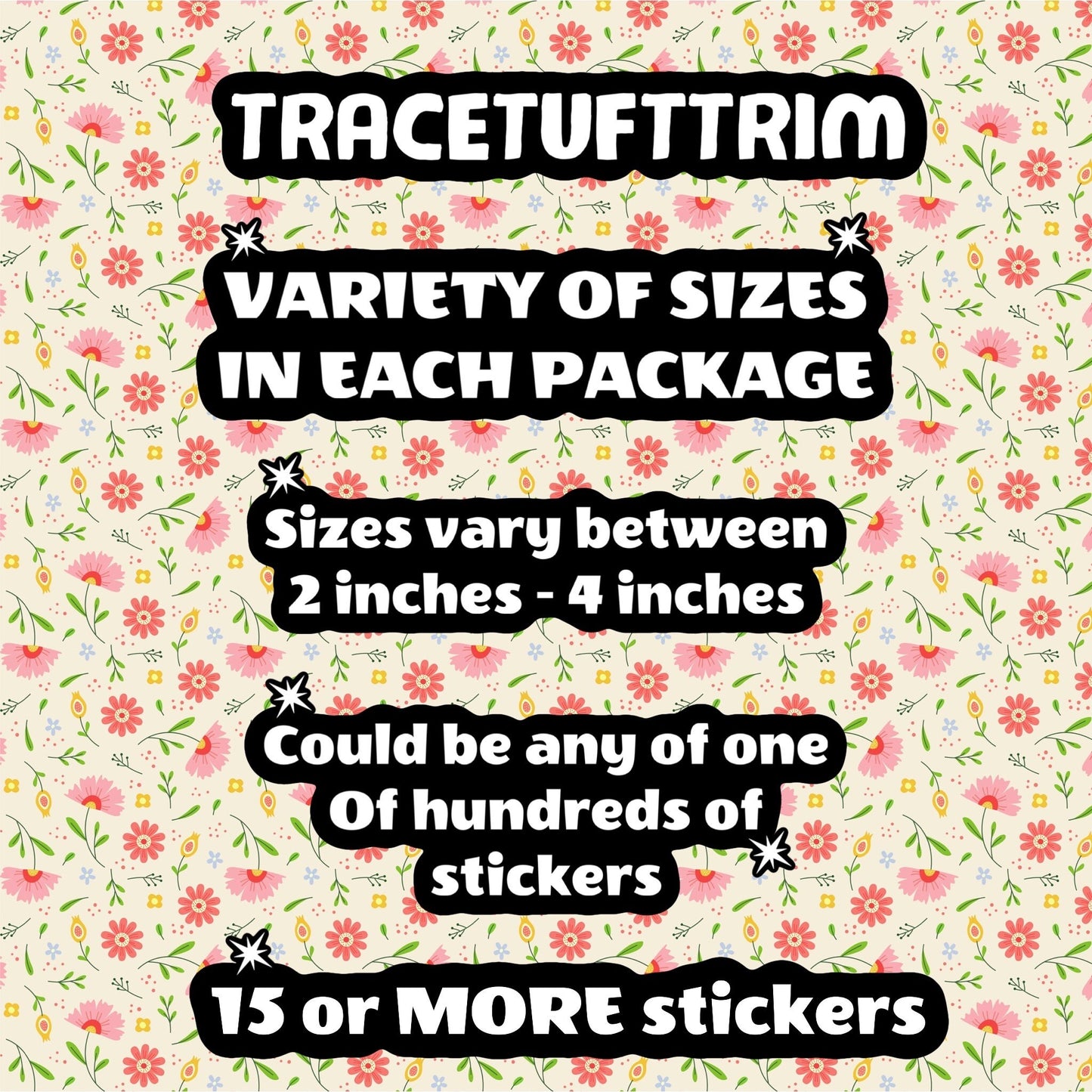 15 or More Random Stickers from our ENTIRE Collection - As inventory grows, so will the options! Guaranteed to have larger sizes included!