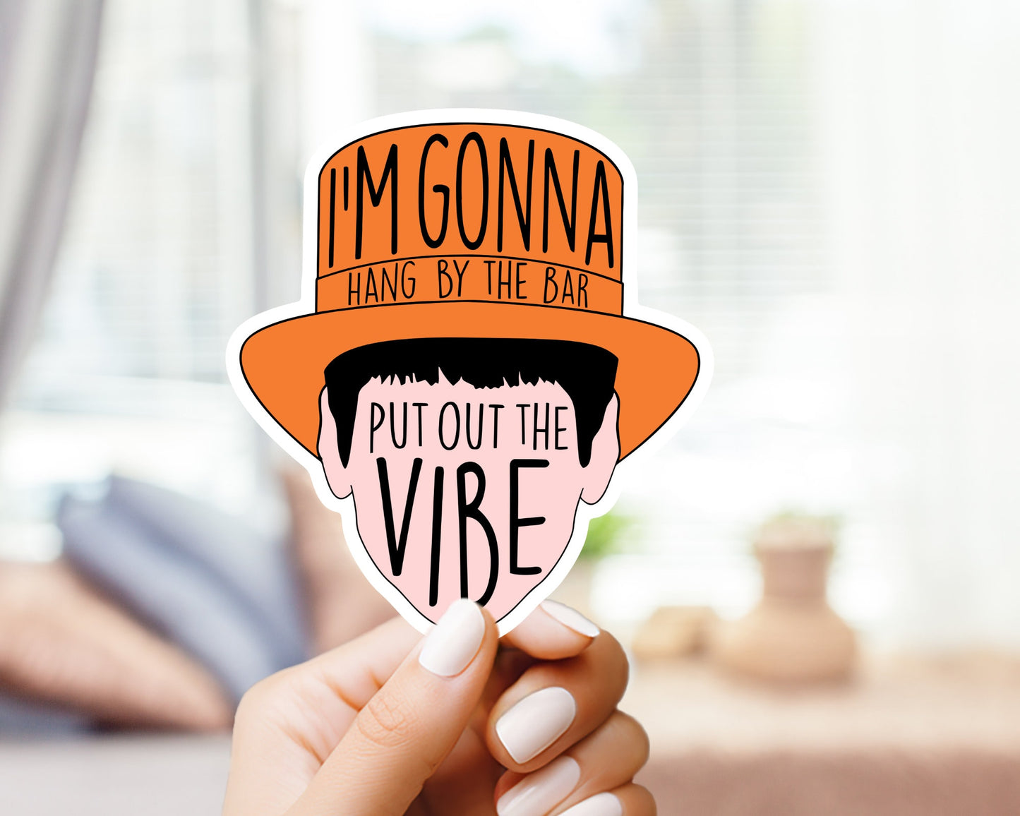 Dumb and Dumber “I’m Gonna Hang By The Bar Put Out a Vibe” Sticker - Quote Sticker, Funny Sticker, Nostalgia, 90’s Kids, Big Gulp,