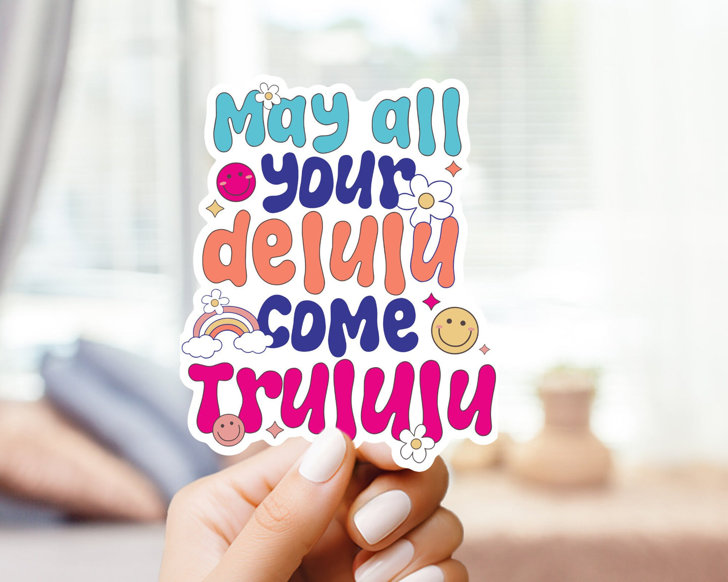 May All Your Delulu Come Trululu Sticker - Funny, Mental Health Decal for laptop, Water Bottle, Hydroflask, Gift for Him and Her